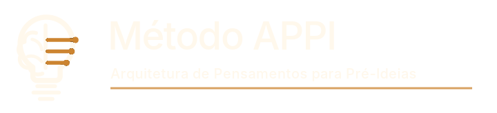 Método APPI — Arquitetura de Pensamentos para Pré-Ideias